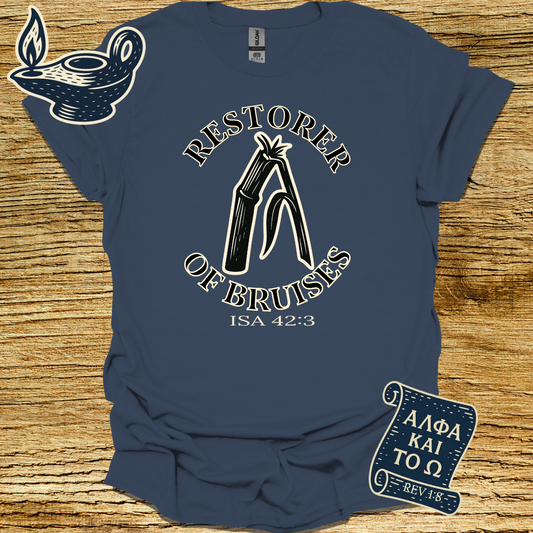 RESTORER OF BRUISES I Isaiah 42:3 | Unisex Christian T-Shirt
