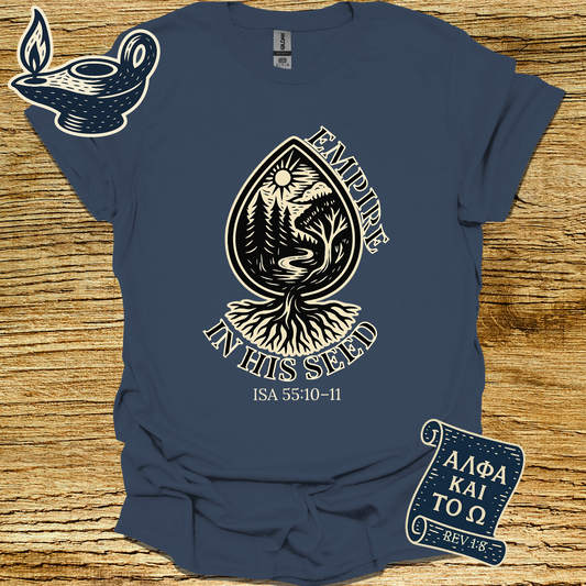 EMPIRE IN HIS SEED| Isaiah 55:10-11 | Unisex Christian T-Shirt