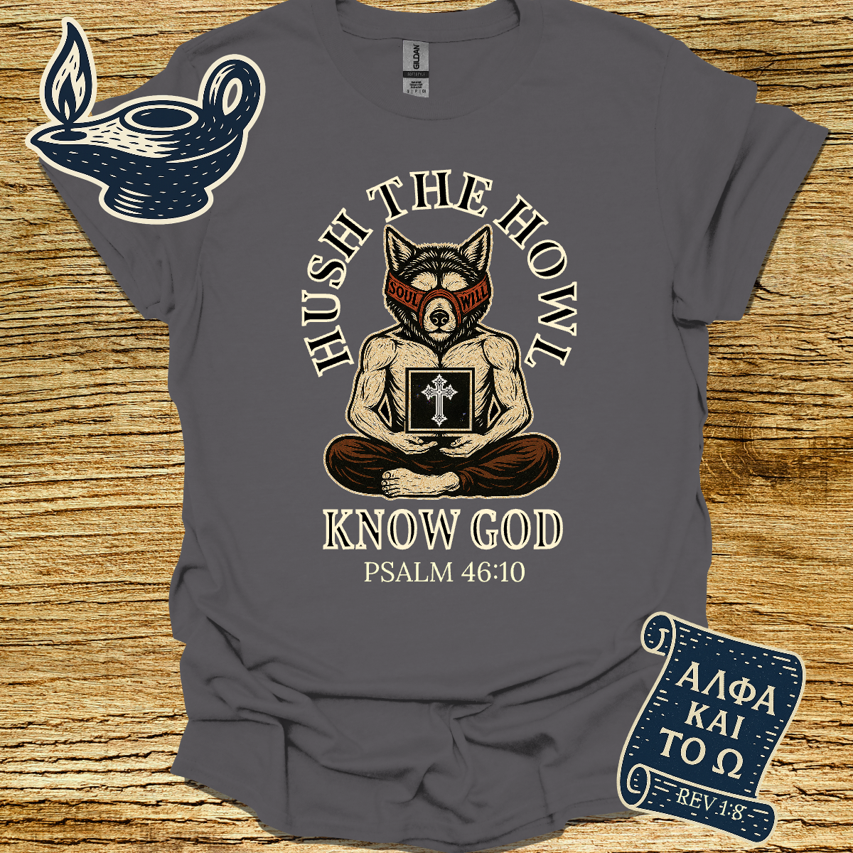 HUSH THE HOWL KNOW GOD | PSALM 46:10 | Unisex Christian T-Shirt