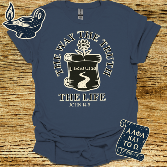 THE WAY: THE TRUTH: THE LIFE I John 14:6 | Unisex Christian T-Shirt