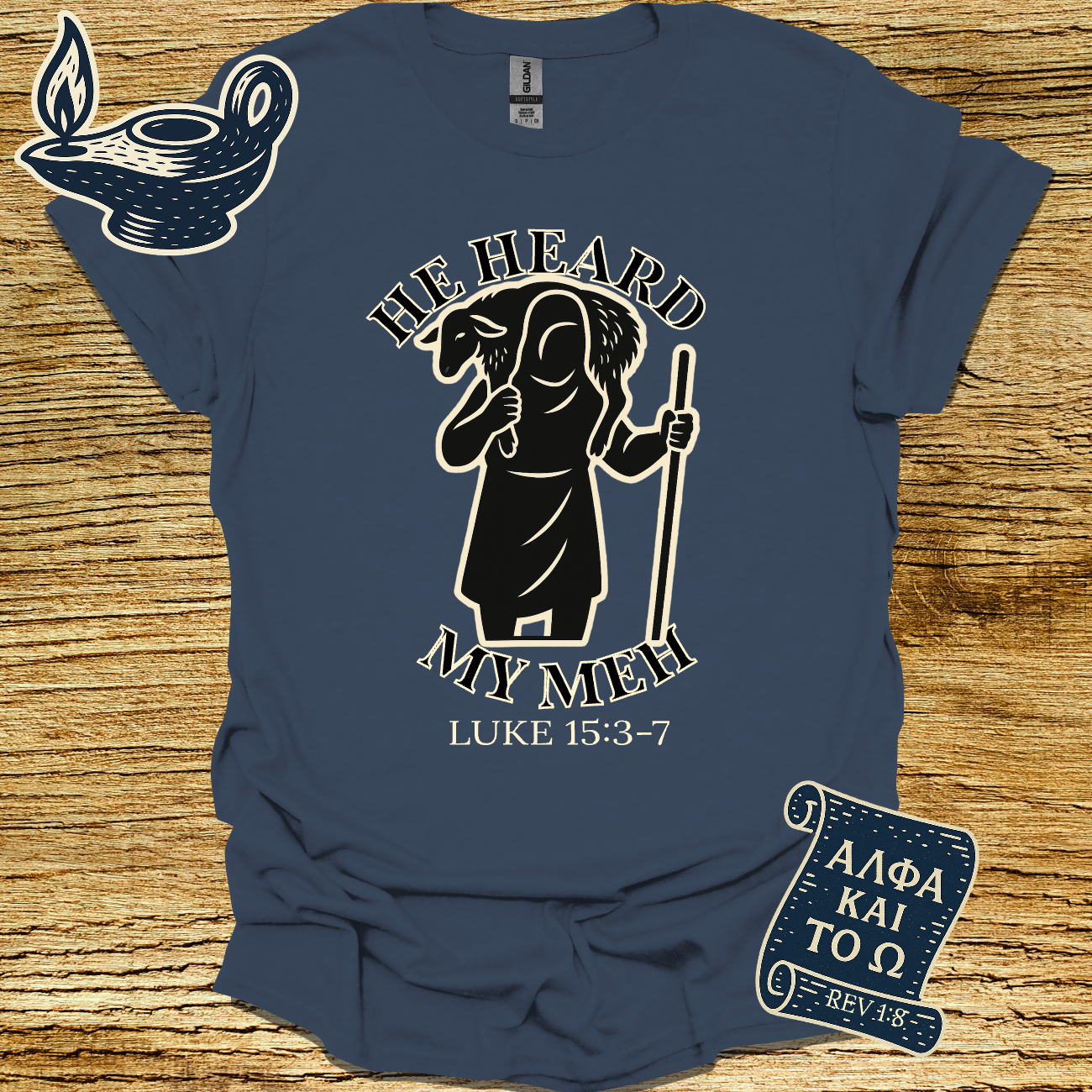 HE HEARD MY MEH | Luke 15:3-7 | Unisex Christian T-Shirt