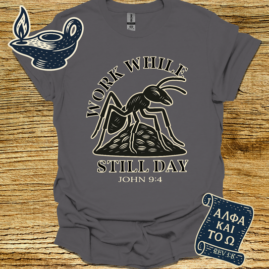 WORK WHILE STILL DAY | John 9:4 | Unisex Christian T-Shirt