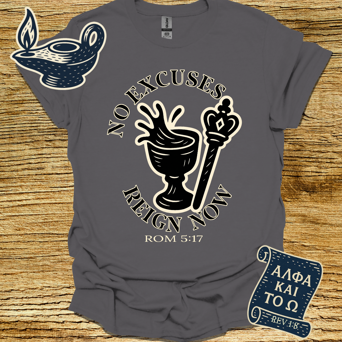 NO EXCUSES REIGN NOW | Romans 5:17 | Unisex Christian T-Shirt