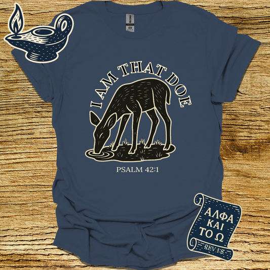 I AM THAT DOE | Psalm 42:1 | Unisex Christian T-Shirt