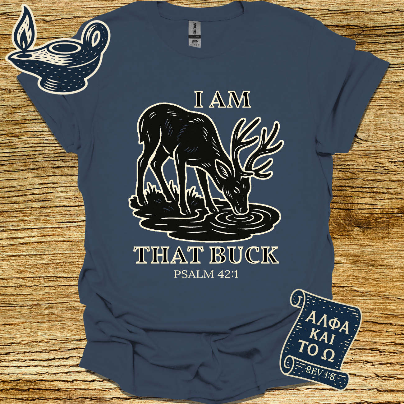 I AM THAT BUCK| PSALM 42:1 | Unisex Christian T-Shirt