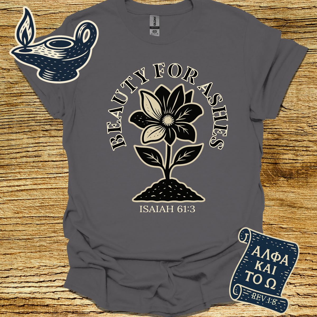 BEAUTY FOR ASHES | ISAIAH 61:3 | Unisex Christian T-Shirt