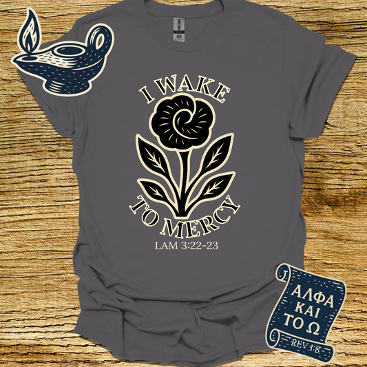 I WAKE TO MERCY | Lamentations 3:22-23 | Unisex Christian T-Shirt