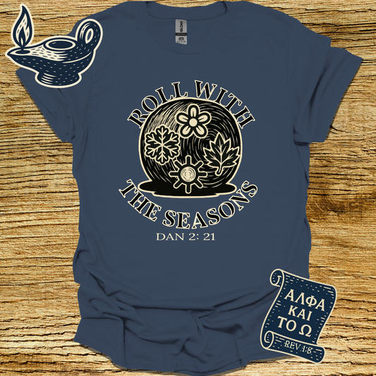 ROLL WITH THE SEASONS | Daniel 2:21 | Unisex Christian T-Shirt