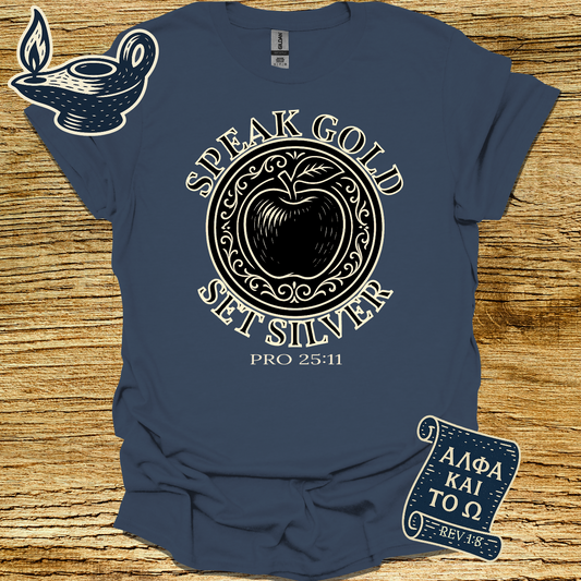 SPEAK GOLD SET SILVER | Proverb 25:11 | Unisex Christian T-Shirt