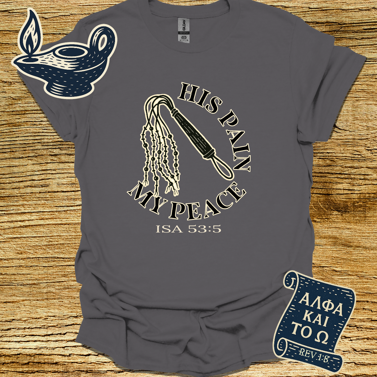 HIS PAIN MY PEACE I Isiah 53:5 | Unisex Christian T-Shirt