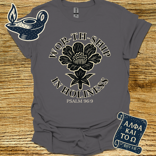 WOR-TH-SHIP IN HOLINESS | Psalm 96:9 | Unisex Christian T-Shirt
