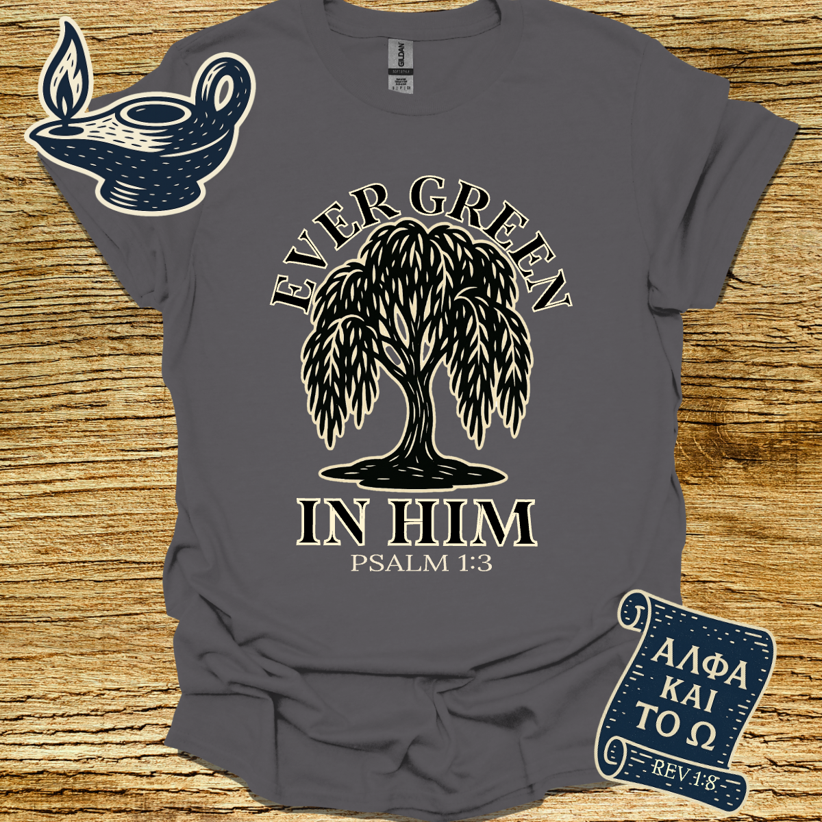 EVER GREEN IN HIM | Psalm 1:3 | Unisex Christian T-Shirt