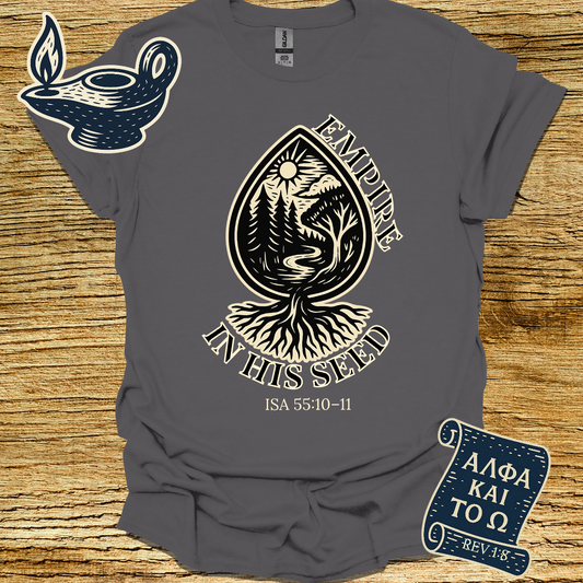 EMPIRE IN HIS SEED| Isaiah 55:10-11 | Unisex Christian T-Shirt