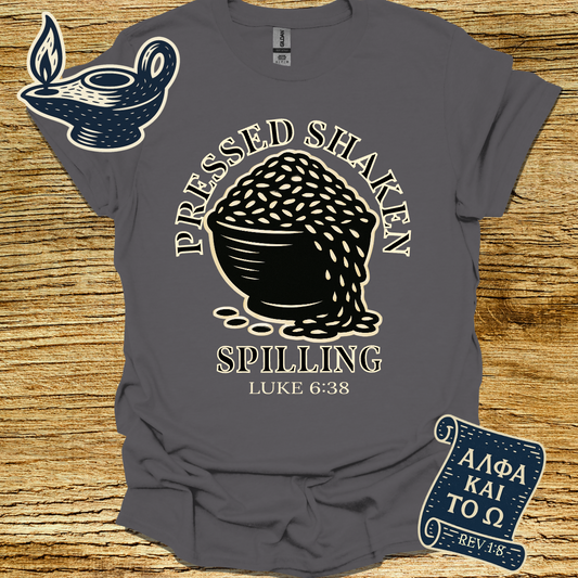 PRESSED SHAKEN SPILLING | Luke 6:38 | Unisex Christian T-Shirt