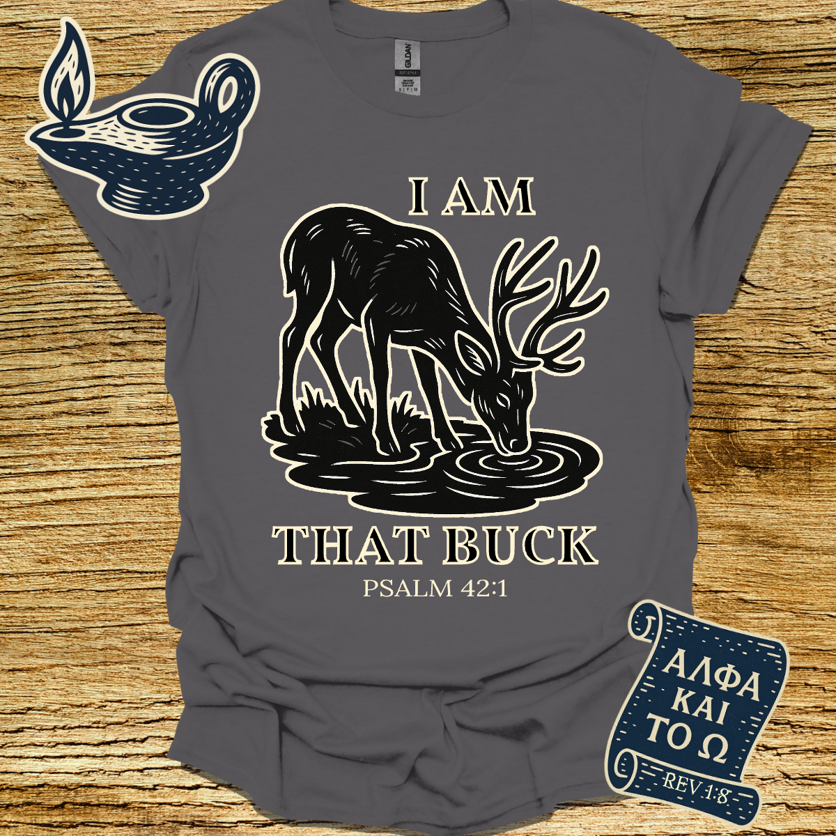 I AM THAT BUCK| PSALM 42:1 | Unisex Christian T-Shirt