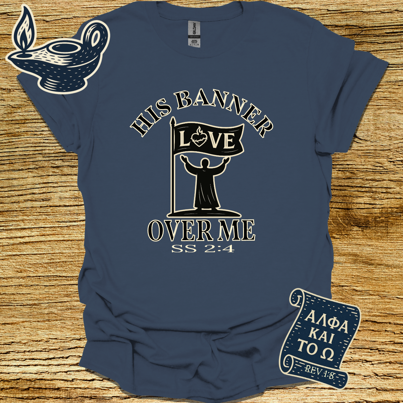 HIS BANNER OVER ME IS LOVE | Song Of Solomon 2:4 | Unisex Christian T-Shirt