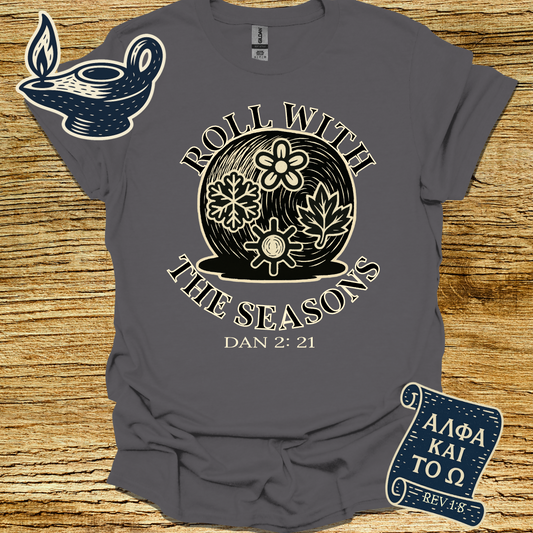 ROLL WITH THE SEASONS | Daniel 2:21 | Unisex Christian T-Shirt