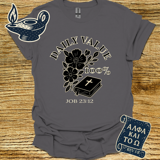 DAILY VALUE 100% | Job 23:12 | Unisex Christian T-Shirt