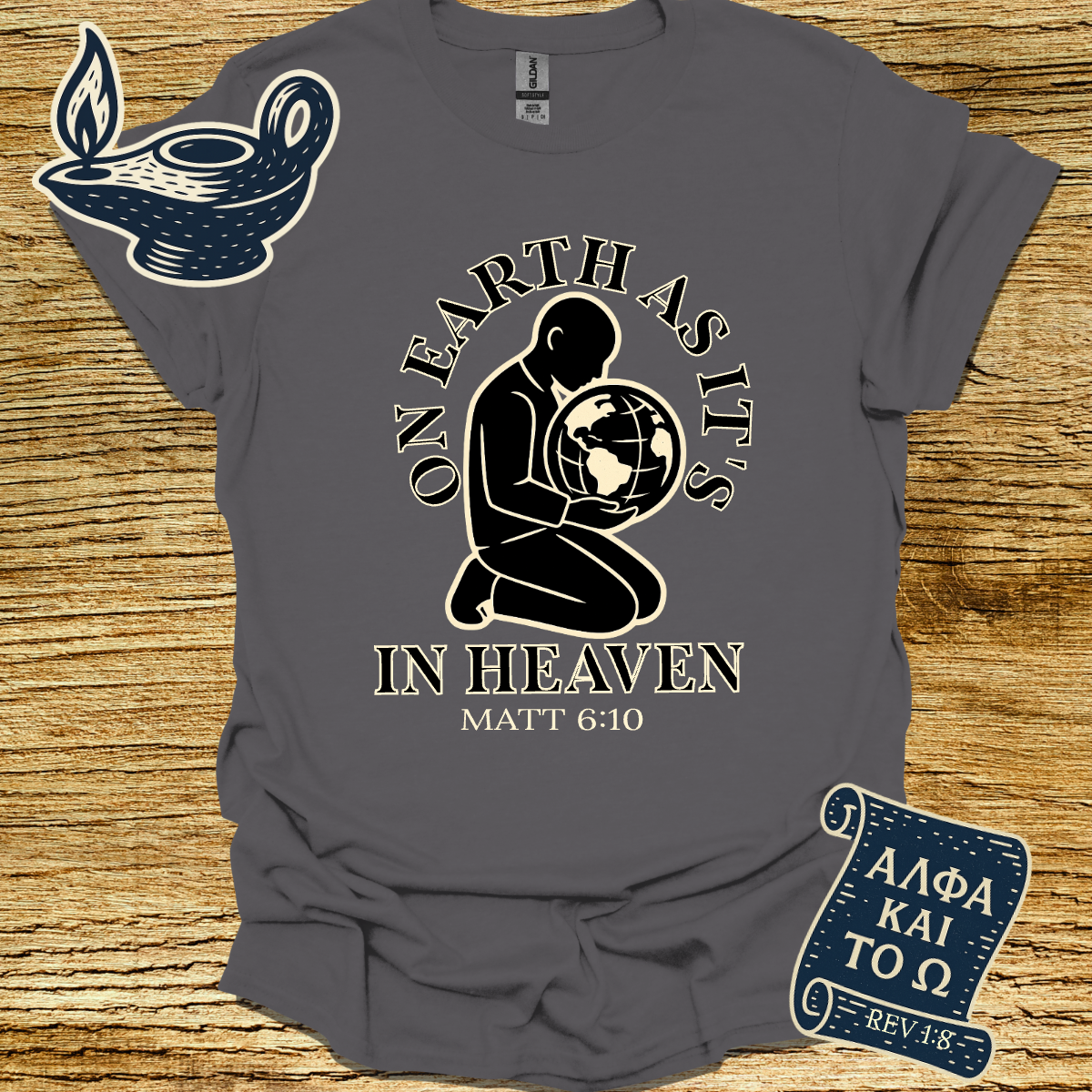 ON EARTH AS IT IS HEAVEN | Matthew 6:10 | Unisex Christian T-Shirt