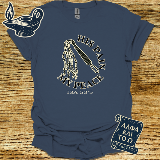HIS PAIN MY PEACE I Isiah 53:5 | Unisex Christian T-Shirt