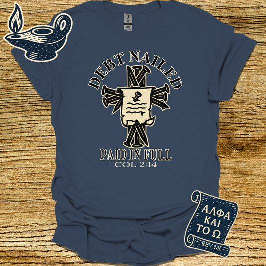 DEBT NAILED PAID IN FULL | Colossians 2:14 | Unisex Christian T-Shirt