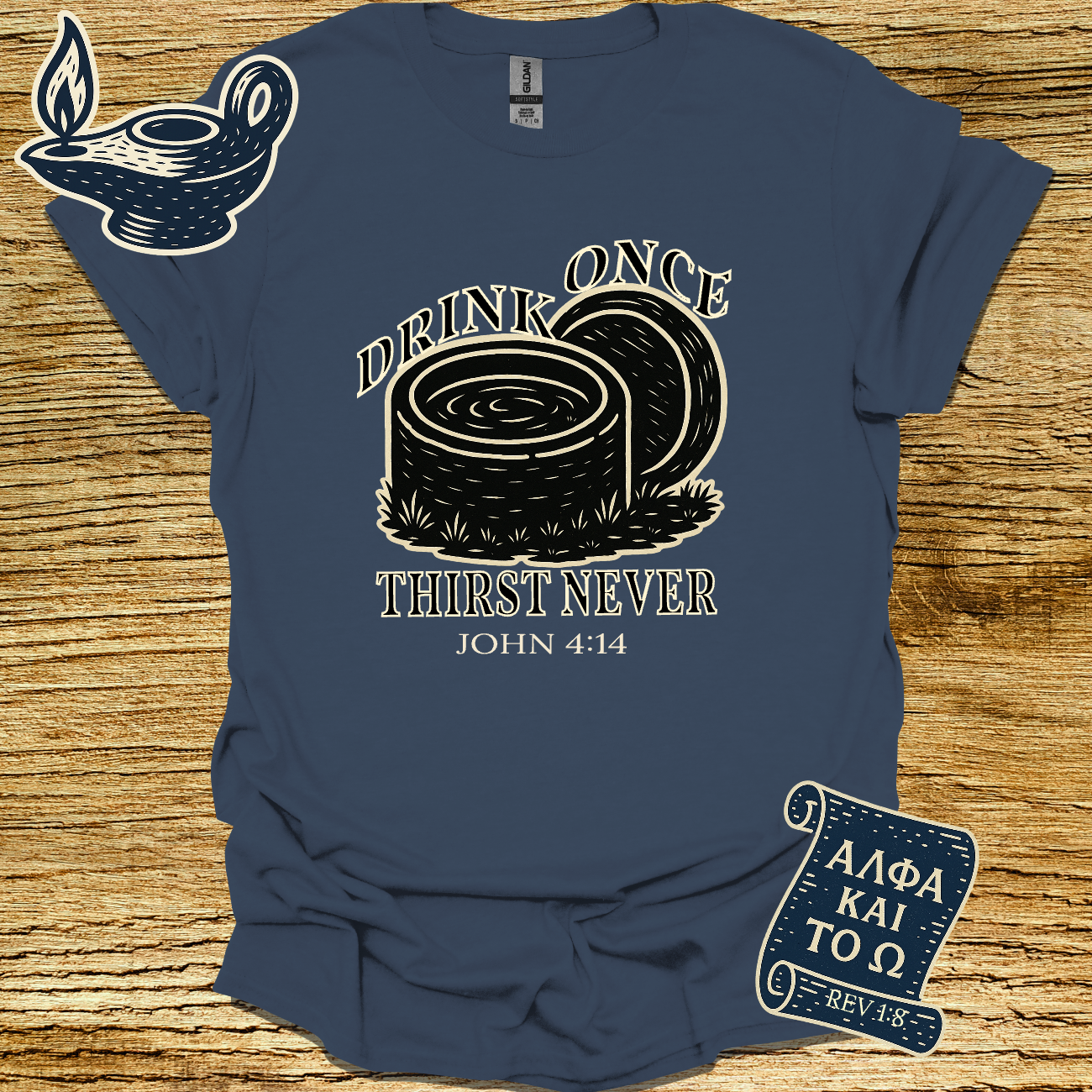 DRINK ONCE THIRST NEVER | John 4:14 | Unisex Christian T-Shirt