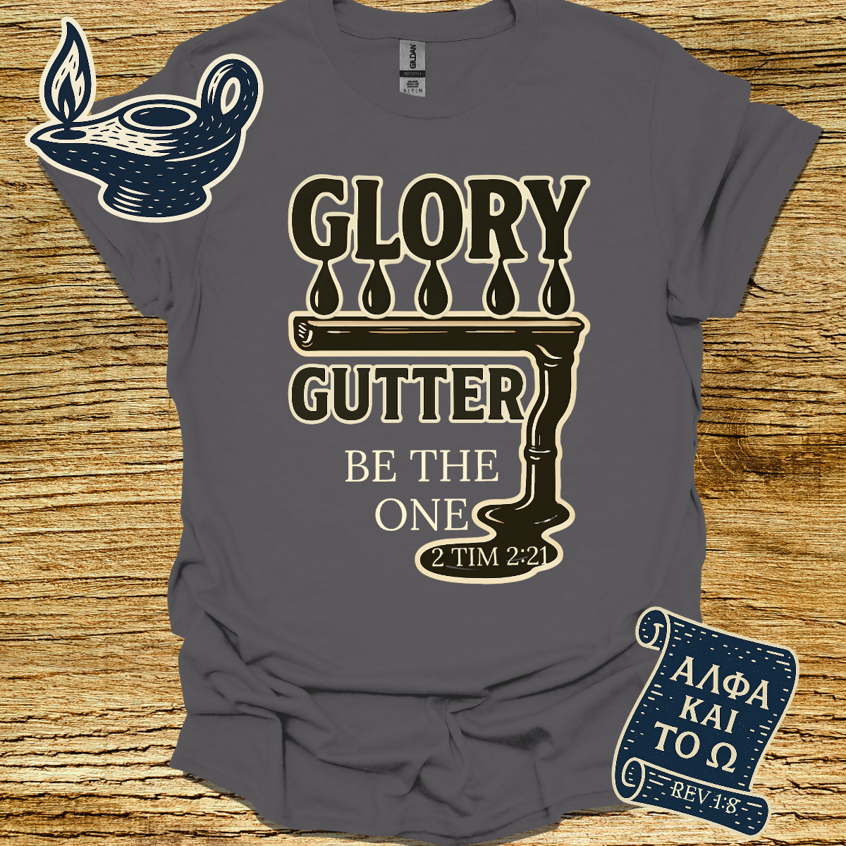 GLORY GUTTER BE THE ONE | 2 Timothy 2:21 | Unisex Christian T-Shirt