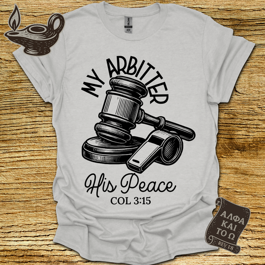 His Peace Col. 3: 15 T-shirt