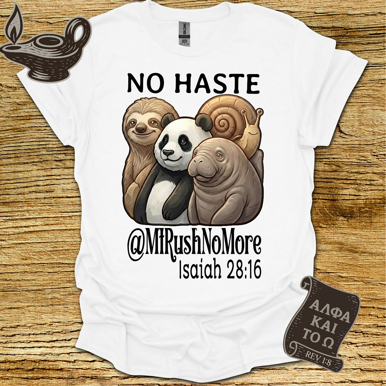 No Haste Isaiah 28:16 T-shirt