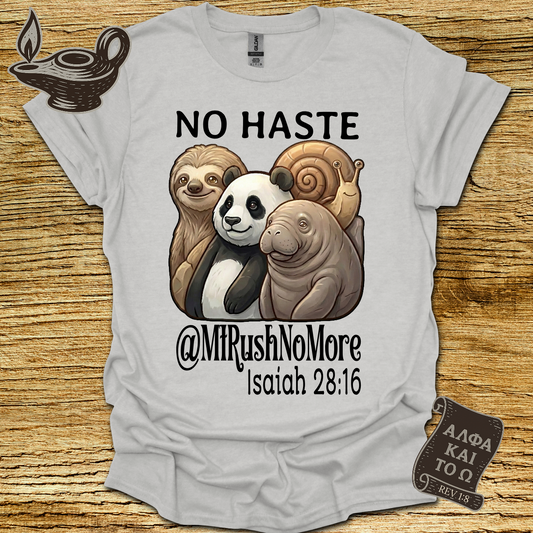 No Haste Isaiah 28:16 T-shirt