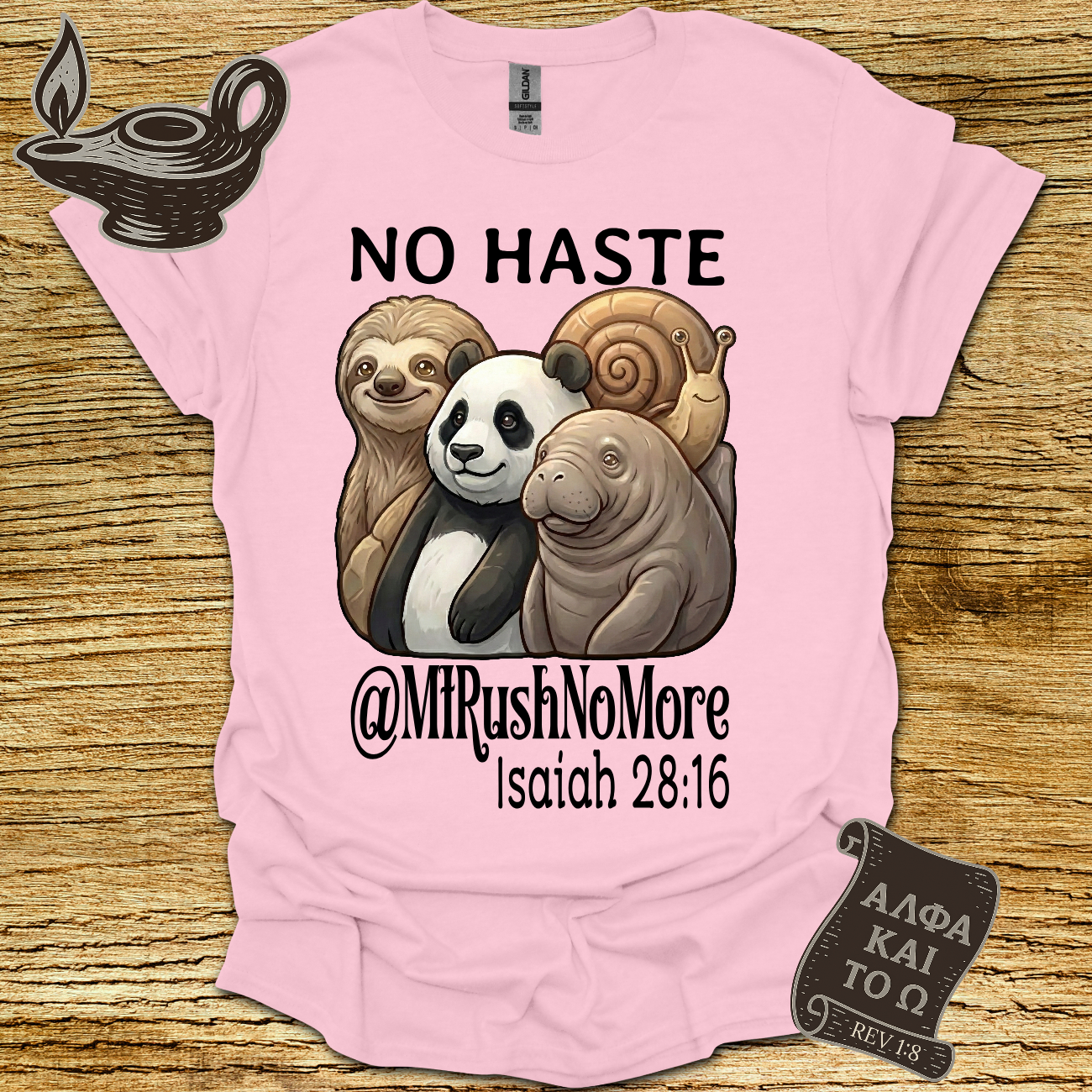 No Haste Isaiah 28:16 T-shirt