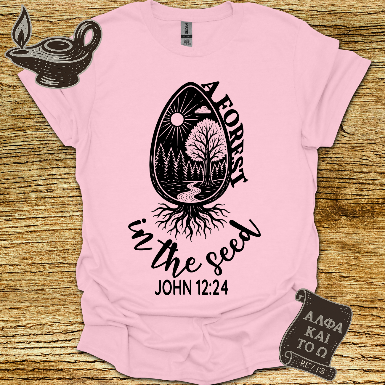 A Forest  John 12:24 T-shirt
