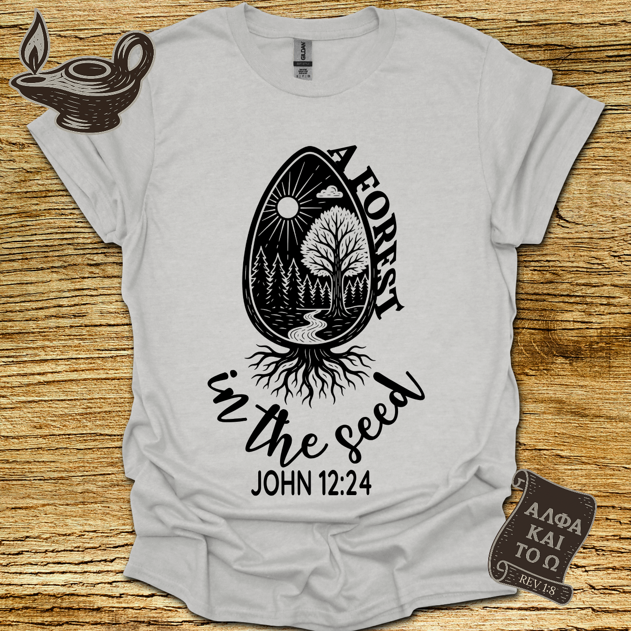 A Forest  John 12:24 T-shirt