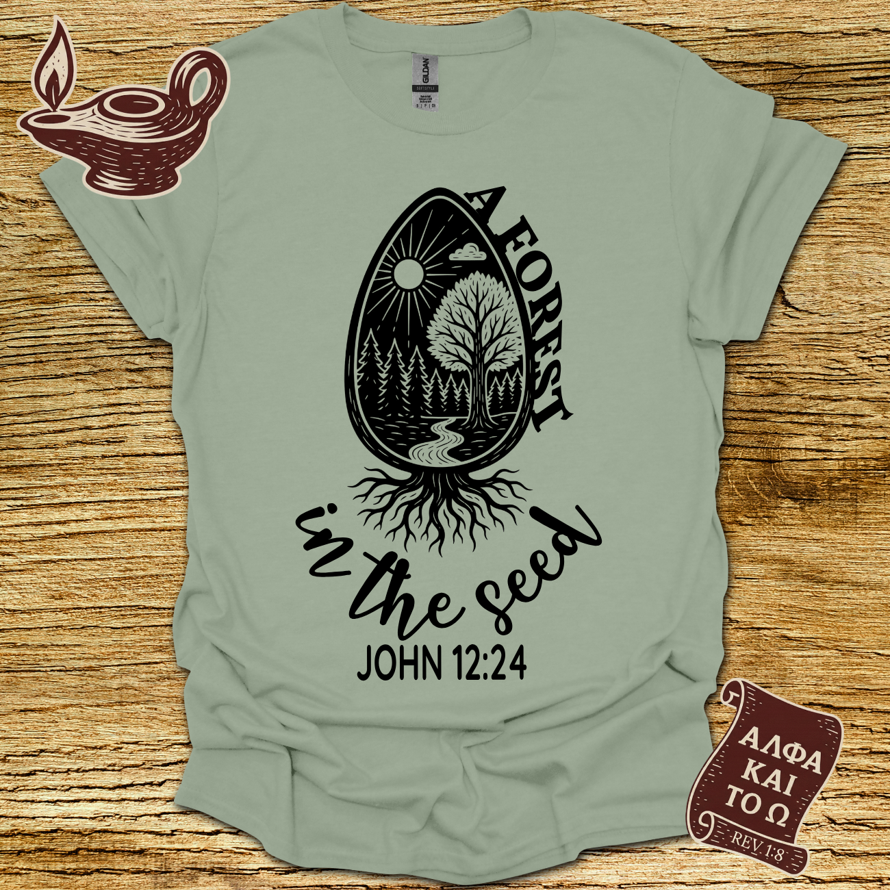 A Forest  John 12:24 T-shirt
