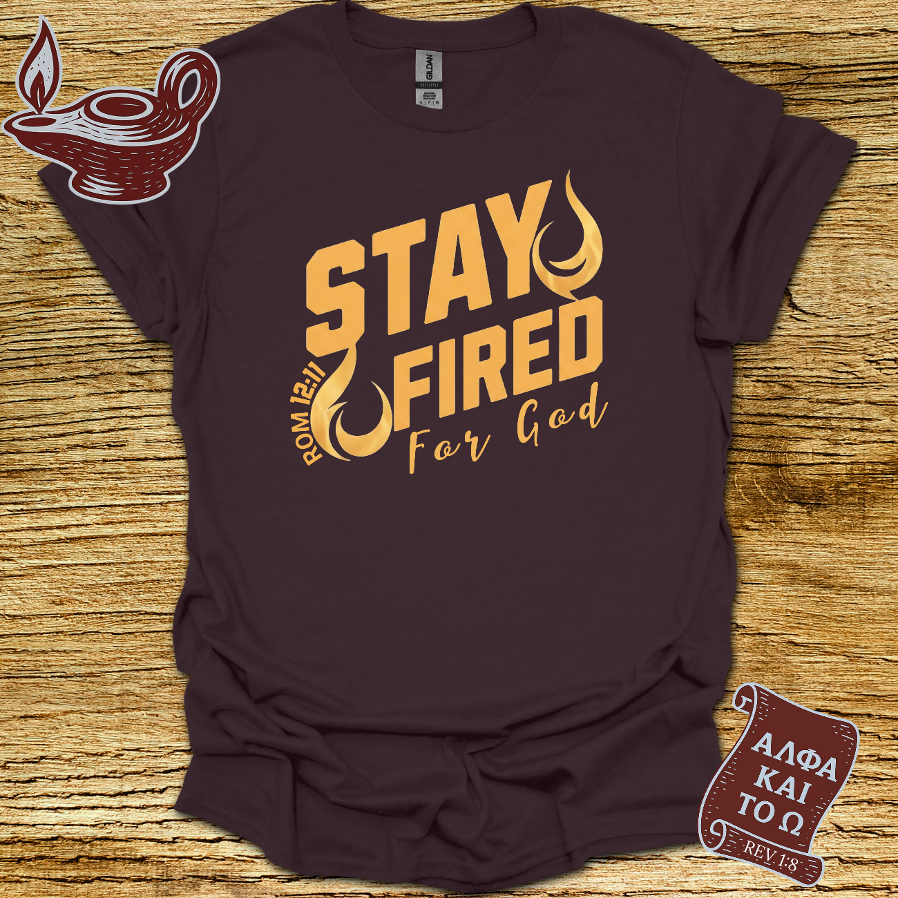 Stay Fired Romans 12:11 T-Shirt