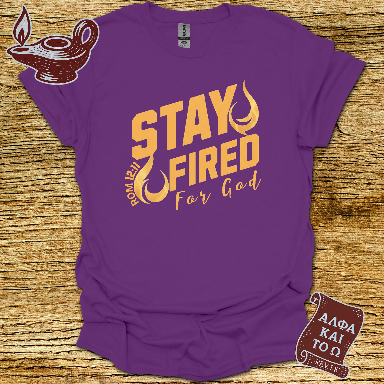 Stay Fired Romans 12:11 T-Shirt