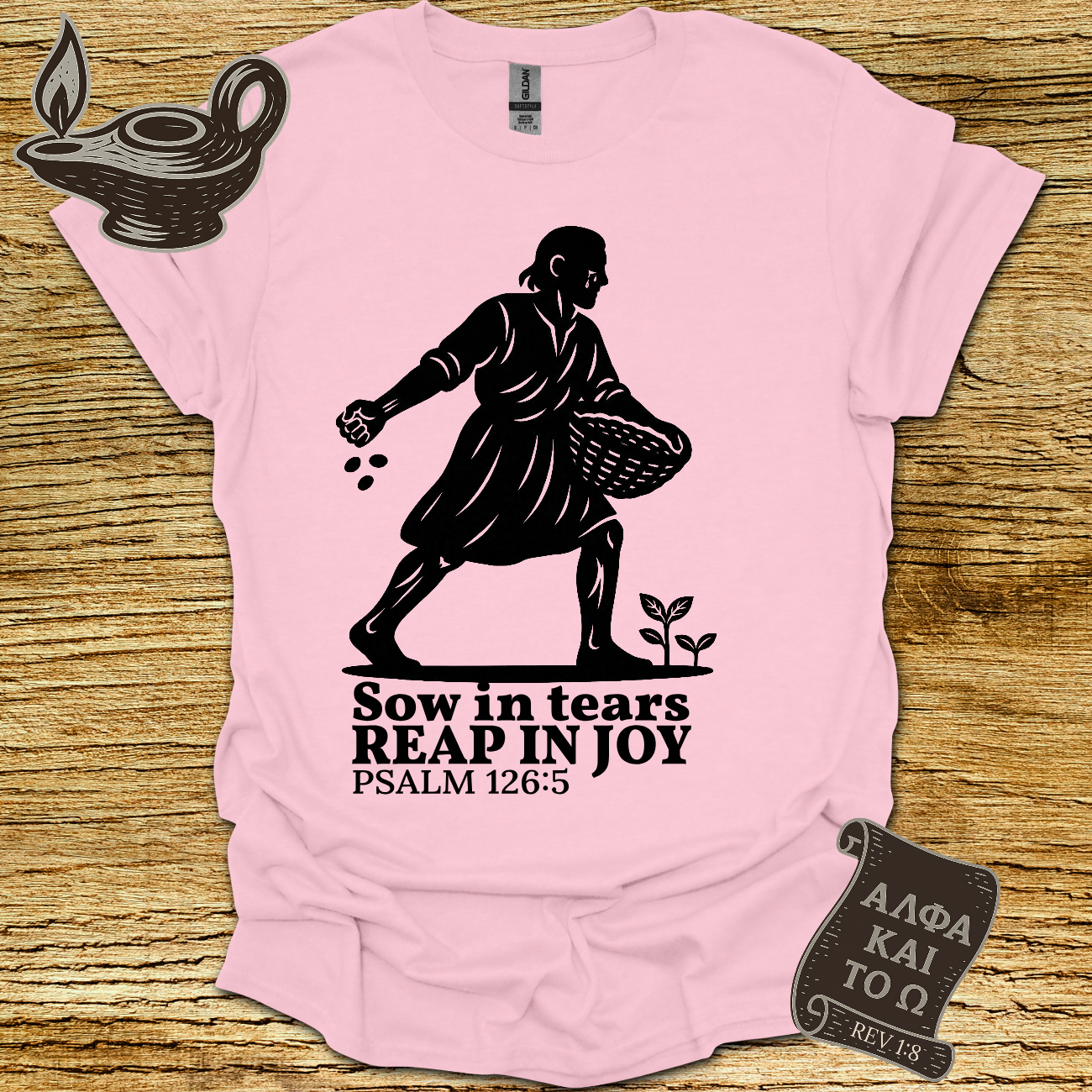 Sow Psalm 126:5 T-shirt