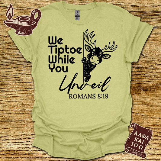 We Tiptoe Romans 8:19 T-Shirt