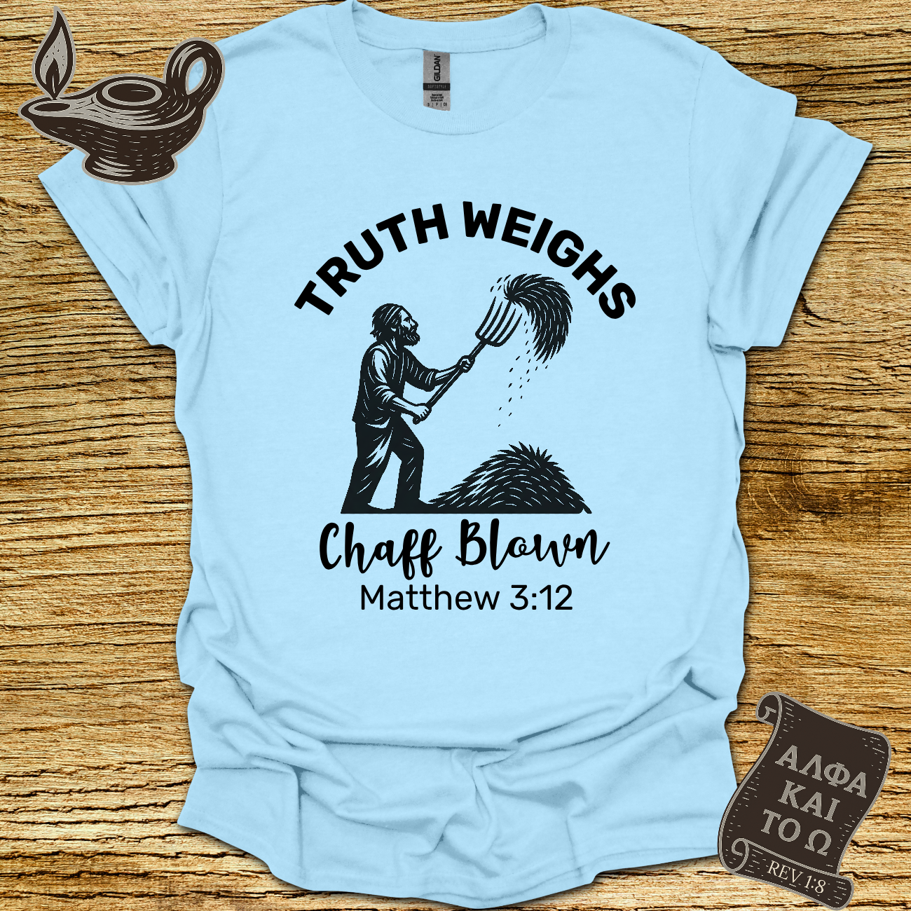 Truth Weighs Matt 3:12 T-Shirt