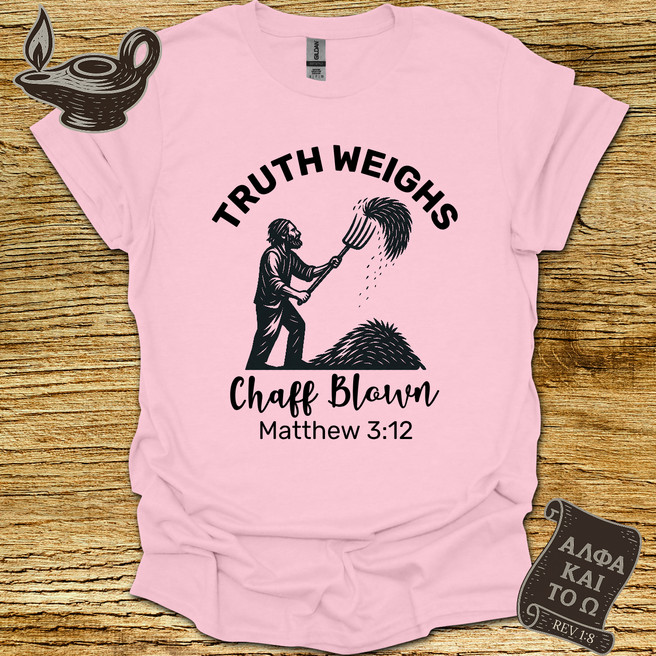 Truth Weighs Matt 3:12 T-Shirt