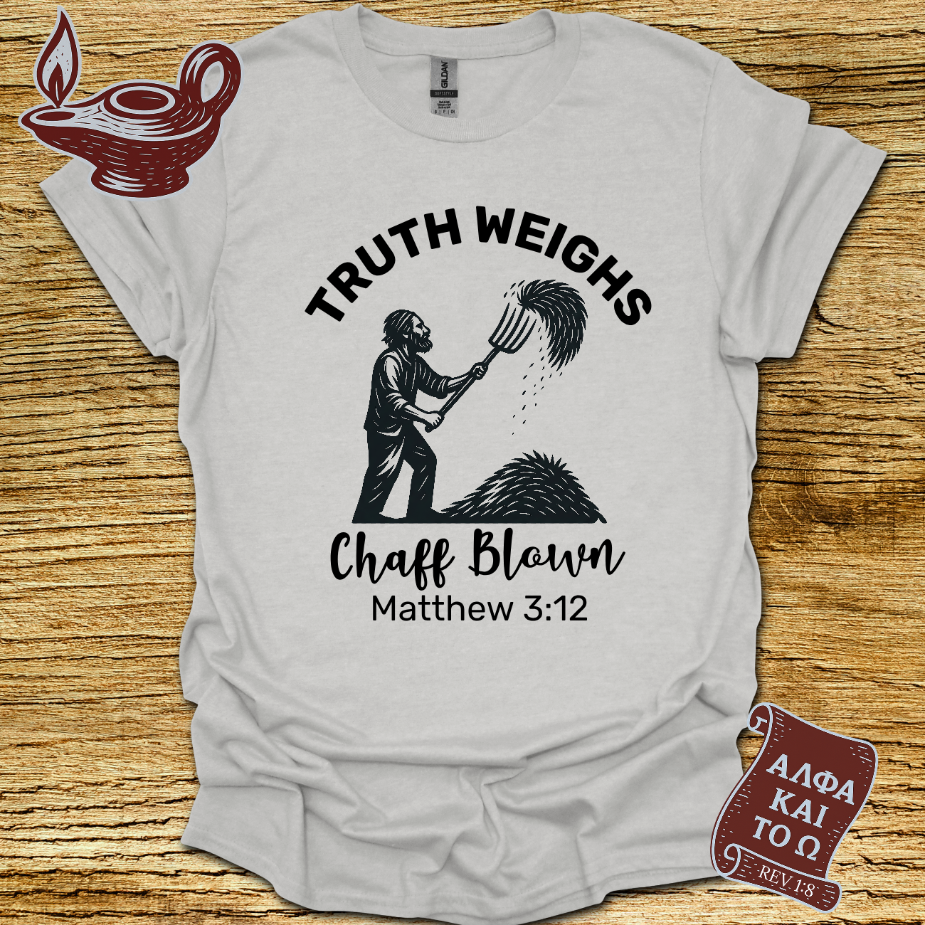 Truth Weighs Matt 3:12 T-Shirt