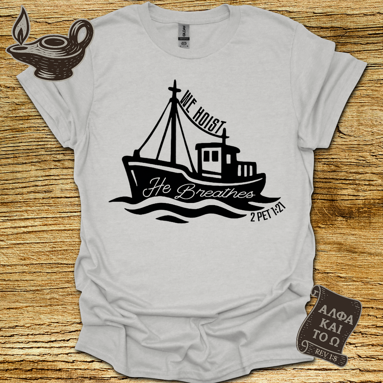 We Hoist 2 Peter 1:21 T-Shirt