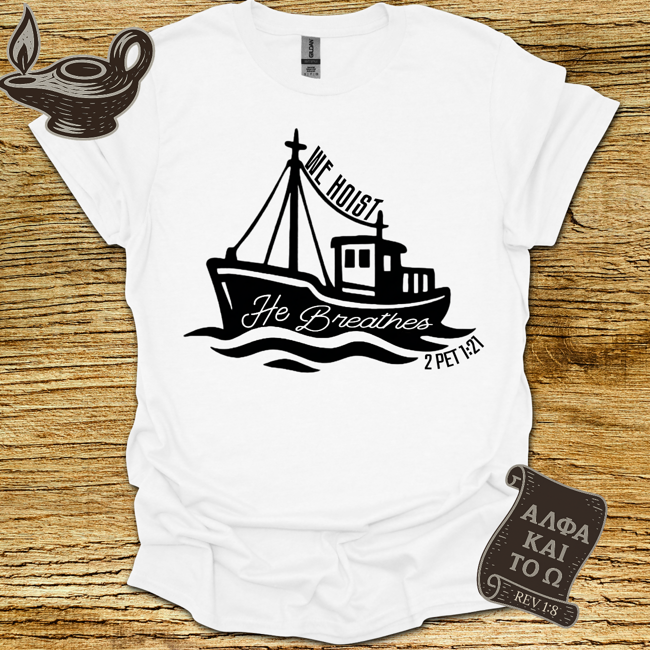 We Hoist 2 Peter 1:21 T-Shirt