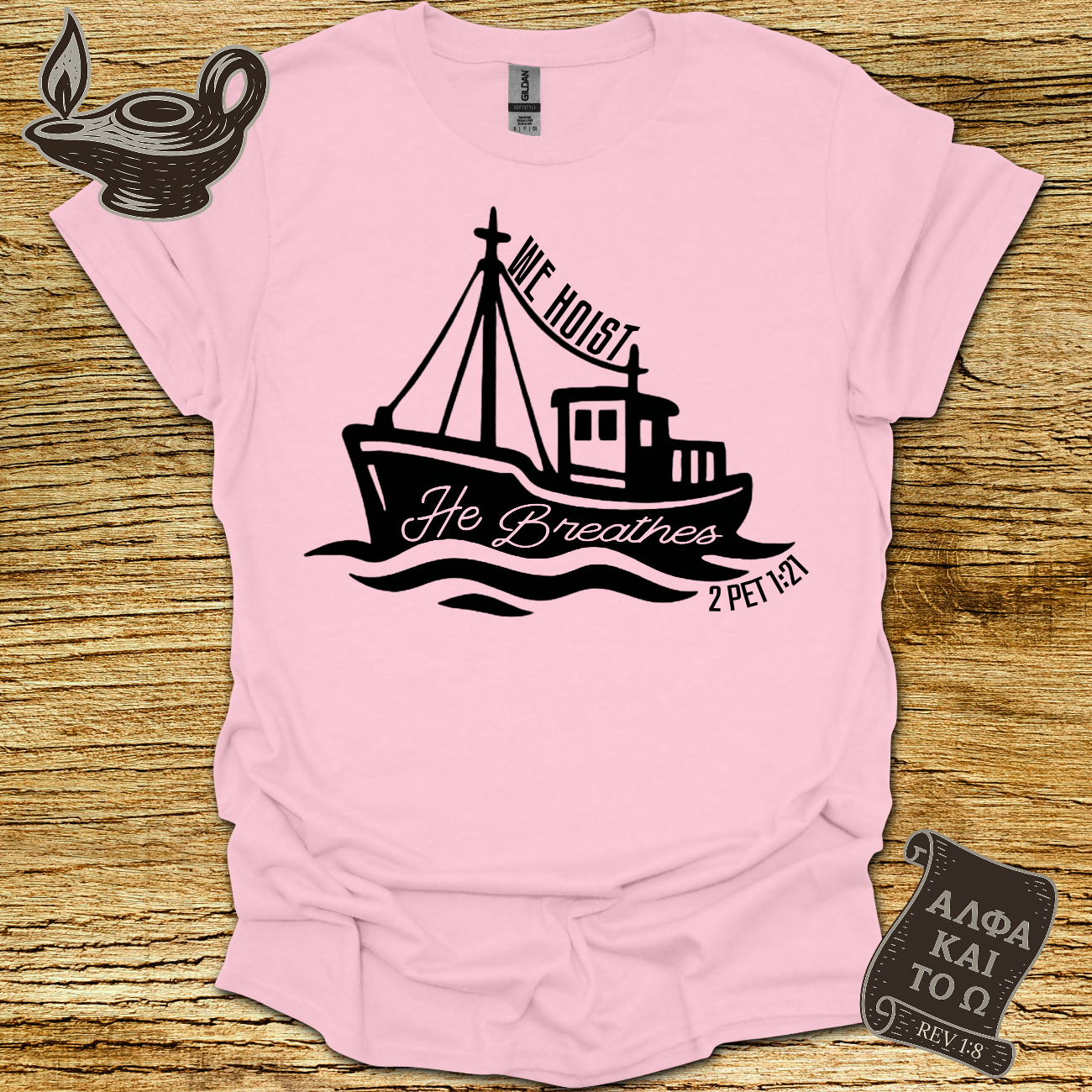 We Hoist 2 Peter 1:21 T-Shirt