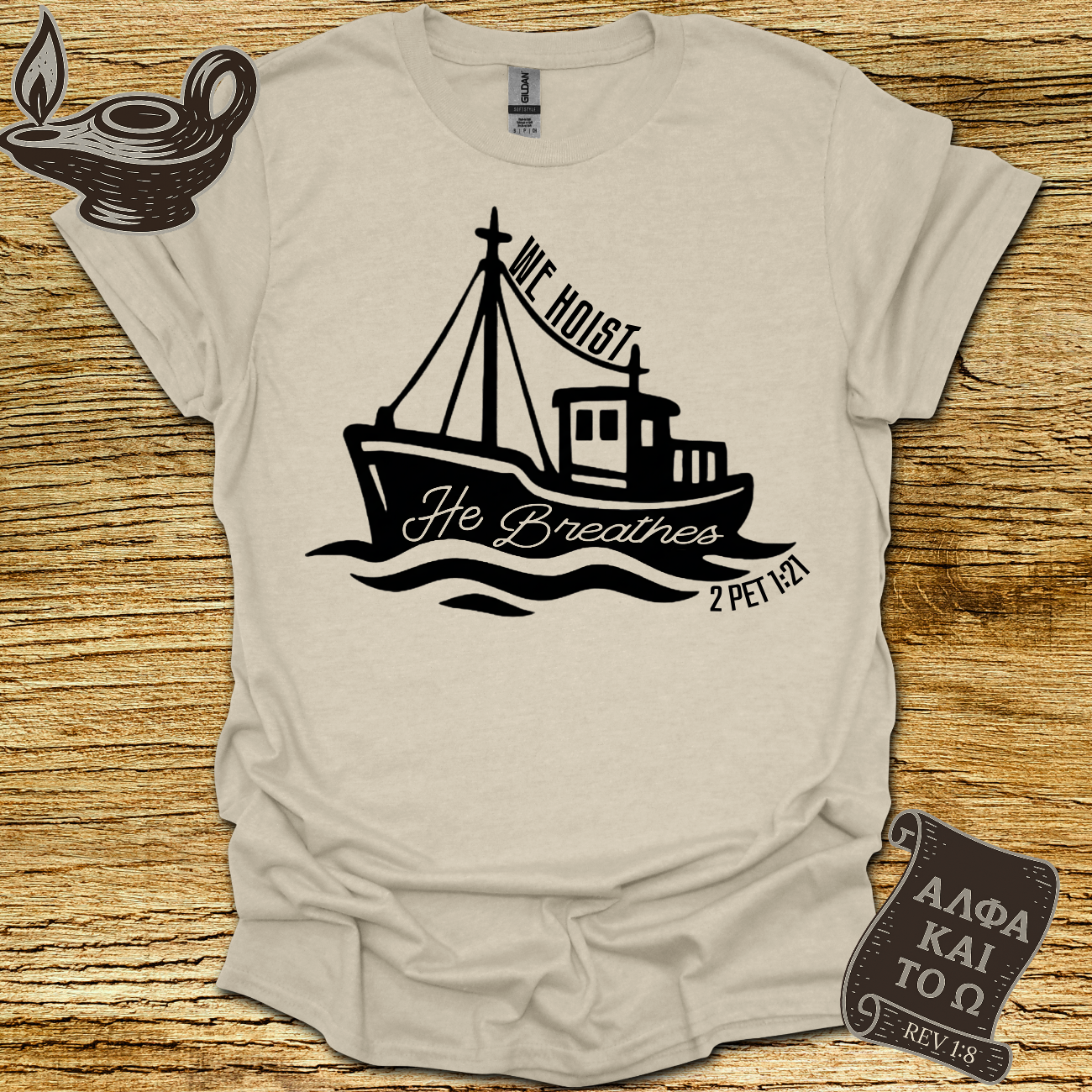 We Hoist 2 Peter 1:21 T-Shirt