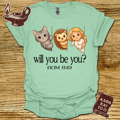 Be You Romans 8:19 T-shirt